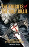 The Knights of the Holy Grail - Tim Wallace-Murphy - 9781780282541