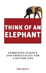 Think of an Elephant - Paul Bailey - 9781780283494