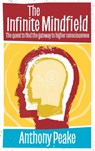 The Infinite Mindfield - Anthony Peake - 9781780286297