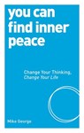 You Can Find Inner Peace - Mike George - 9781780287249