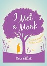 I Met a Monk - Rose Elliot - 9781780288369