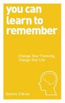 You Can Learn to Remember - Dominic O'Brien - 9781780288703