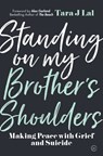 Standing on My Brother's Shoulders - Tara Lal - 9781780289045