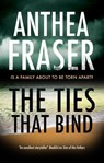 The Ties That Bind - Anthea Fraser - 9781780297941