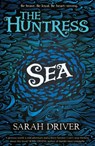 Sea (The Huntress Trilogy) - Sarah Driver - 9781780317632