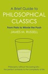 A Brief Guide to Philosophical Classics - James M. Russell - 9781780330693