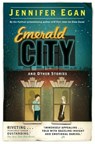 Emerald City and Other Stories - Jennifer Egan - 9781780331218