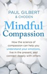 Mindful Compassion - Prof Paul Gilbert ; Choden - 9781780338699