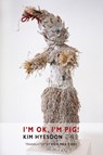I'm Ok, I'm Pig! - Kim Hyesoon - 9781780371023