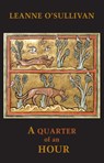 A Quarter of an Hour - Leanne O'Sullivan - 9781780372228