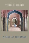 A God at the Door - Tishani Doshi - 9781780375779