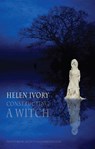 Constructing a Witch - Helen Ivory - 9781780377193