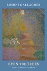 Even the Trees - Roshni Gallagher - 9781780377766