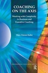 Coaching on the Axis - Marc Simon Kahn - 9781780491363