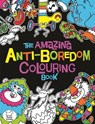 The Amazing Anti-Boredom Colouring Book - Chris Dickason - 9781780554396