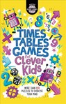 Times Tables Games for Clever Kids® - Dr Gareth Moore ; Chris Dickason - 9781780555621