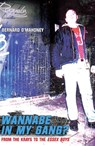 Wannabe in my Gang? - Bernard O'Mahoney - 9781780570730