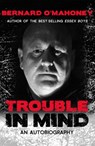 Trouble in Mind - Bernard O'Mahoney - 9781780571409