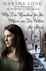 Ma, I've Reached for the Moon an I'm Hittin the Stars - Martha Long - 9781780574943
