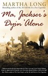 Ma, Jackser's Dyin Alone - Martha Long - 9781780576770