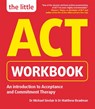 The Little ACT Workbook - Dr Michael Sinclair ; Dr Matthew Beadman - 9781780592435
