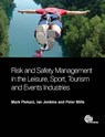Risk and Safety Management in the Leisure, Events, Tourism and Sports Industries - Mark (Coventry University Piekarz ; Ian (University of Iceland Jenkins ; Peter (Sport and Leisure Management Consultant Mills - 9781780644493