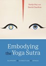 Embodying the Yoga Sutra - Ranju Roy ; David Charlton - 9781780664804