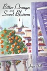 Bitter Oranges and Sweet Blossom - Joyce Yull - 9781780690926
