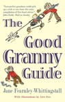 The Good Granny Guide - Jane Fearnley-Whittingstall - 9781780720319