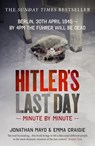 Hitler's Last Day: Minute by Minute - Jonathan Mayo ; Emma Craigie - 9781780722344