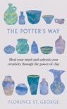 The Potter's Way - Florence St. George - 9781780725819