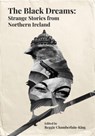 The Black Dreams - Ian Sansom ; Jo Baker ; Moyra Donaldson ; Bernie McGill - 9781780733289