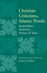 Christian Criticisms, Islamic Proofs - Simon A. Wood - 9781780740980