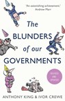 The Blunders of Our Governments - Anthony King ; Ivor Crewe - 9781780746180
