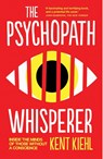 The Psychopath Whisperer - Kent Kiehl - 9781780746890