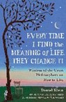 Every Time I Find the Meaning of Life, They Change It - Daniel Klein - 9781780747859