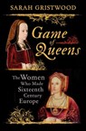Game of Queens - Sarah Gristwood - 9781780749952