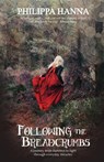 Following the Breadcrumbs - Philippa Hanna - 9781780780870