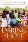 Daring to Hope - Katie Davis Majors - 9781780784601