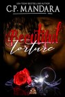 Beautiful Torture: Enemies to Lovers - Dark Romance Book 2 - C. P. Mandara - 9781780806846