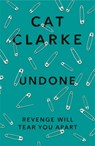 Undone - Cat Clarke - 9781780870458