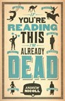 If You're Reading This, I'm Already Dead - Andrew Nicoll - 9781780873589