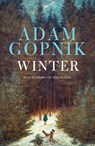 Winter - Adam Gopnik - 9781780874463