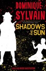 Shadows and Sun - Dominique Sylvain - 9781780876078