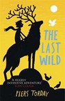 The Last Wild Trilogy: The Last Wild - Piers Torday - 9781780878300