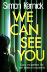 We Can See You - Simon Kernick - 9781780894492