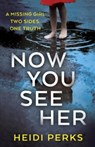 Now You See Her - Heidi Perks - 9781780898841