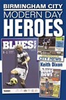 Birmingham City: Modern Day Heroes - Keith Dixon - 9781780913209
