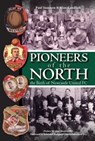 Pioneers of the North - The Birth of Newcastle United FC - Paul Joannou ; Alan Candlish - 9781780914077