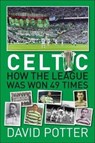 Celtic FC - How The League Was Won - 49 times - David Potter - 9781780915746